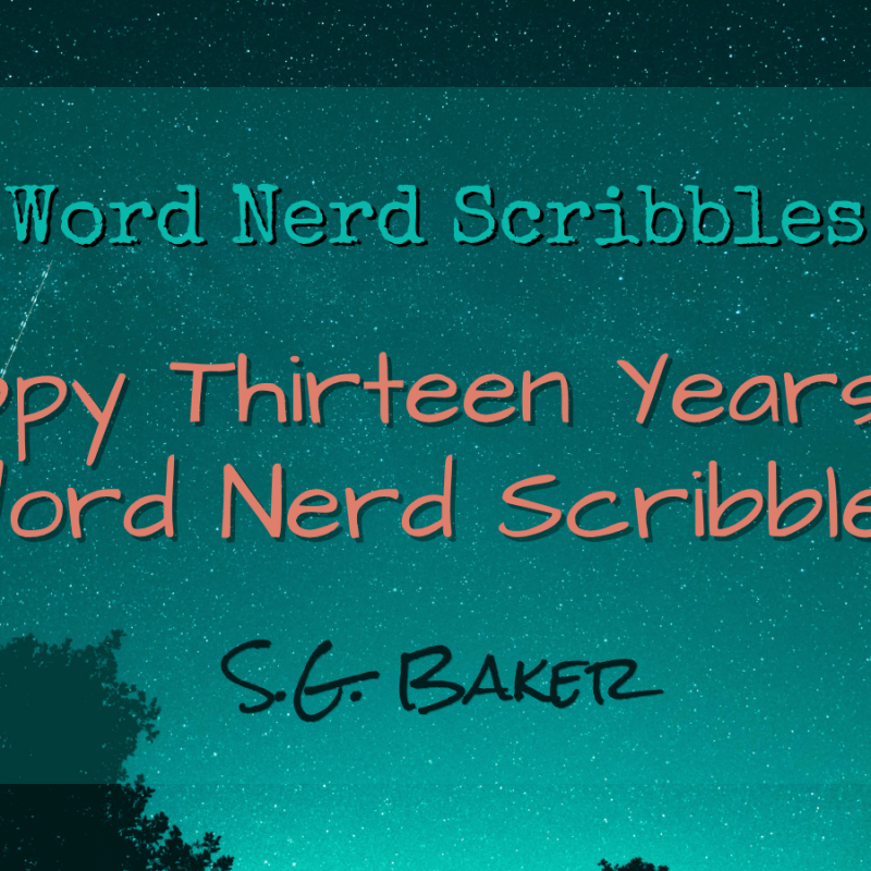 Happy 13 Years to Word Nerd&nbsp;Scribbles!